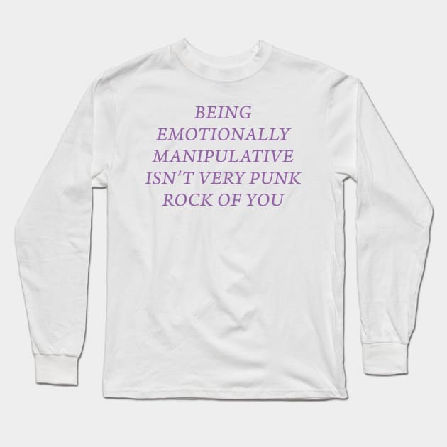 EMOTIONALLY MANIPULATIVE Long Sleeve T-Shirt by TheCosmicTradingPost